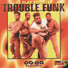 Trouble Funk - Pump Me Up