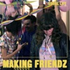 Making Friendz  - Don't Make Me Cry