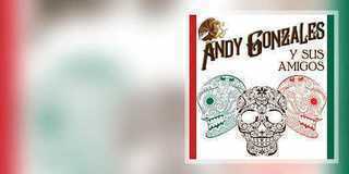 Andy Gonzales Y Sus Amigos