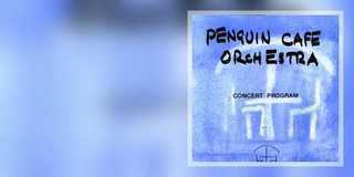 Penguin Cafe Orchestra