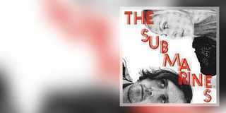 The Submarines