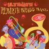 Rebirth Brass Band - Do Whatcha Wanna