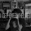 Dark Rooms - I Get Overwhelmed