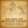 Regency Music Works - Far From the Madding Crowd Opening Theme