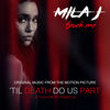 Mila J - Touch Me (From “Til Death Do Us Part”)