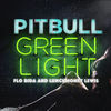 Pitbull, Pitbull & Leona Lewis - Greenlight (feat. Flo Rida & LunchMoney Lewis)