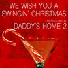 Nostalgia Big Band Ensemble - We Wish You a Swingin' Christmas (As Featured in "Daddy's Home 2" Movie)