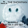 Bearfarm - Man Må Gi Seg Hen (As Heard in the Snowman)