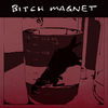 Bitch Magnet - Sadie