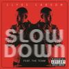 Clyde Carson - Slow Down (feat. The Team)