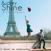 Audrey Shine, Audrey Shine &amp;  - A ton goût