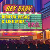 Dimitri Vegas & Like Mike & Diplo - Hey Baby (feat. Deb's Daughter)