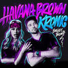 Havana Brown & Kronic - Bullet Blowz