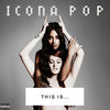Icona Pop - On a Roll