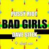 Pussy Riot & Dave Sitek - Bad Girls (feat. Desi Mo)