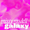 Missy Modell - Galaxy