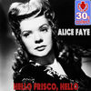 Alice Faye - Hello Frisco, Hello (Remastered)