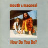 Mouth & MacNeal - How Do You Do (Extended Hit Single Version)
