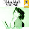 Ella Mae Morse - No Love, No Nothin'
