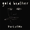 Gold Brother, Gold Brother & Liiv - Part of Me