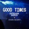Dorian Wyld - Good Times (feat. Evan Scott)