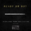 Highland Park Collective - Ready or Not (feat. Gizzle)