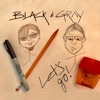 Black & Gray - Let's Go!