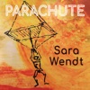 Sara Wendt - Parachute