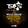 Wild Sugar - Bring It Here