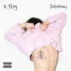 K. Flay - Sister