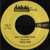 Them Two - Am I a Good Man