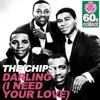 The Chips - Darling (I Need Your Love) (Remastered)