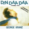 George Kranz - Din Daa Daa