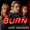 Ceiri Torjussen - Burn Opening