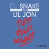 DJ Snake - Turn Down for What