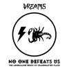 DREAMS - No One Defeats Us