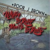 Poor J. Brown - Closing Time