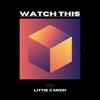LiTTiE - Watch This