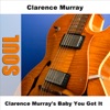 Clarence Murray - Let's Get on with It