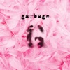 Garbage - Only Happy When It Rains