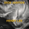 Dick Justice - Henry Lee